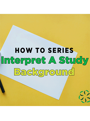 News from CRIS: How to Series - Interpret a Study: Background