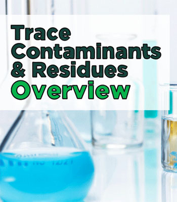 News from CRIS: Trace Contaminants & Residues - An Overview
