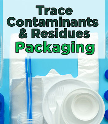 News from CRIS: Trace Contaminants & Residues - Packaging