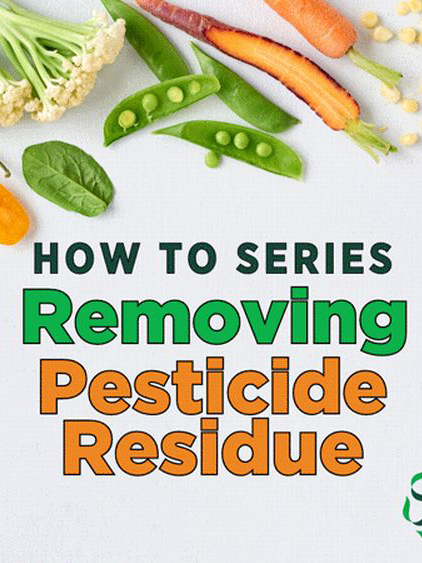 News from CRIS: How to Series - Removing Pesticide Residue