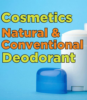 News from CRIS: Cosmetics - Digging Deeper: Natural & Conventional Deodorant