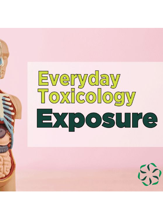 News from CRIS: Everyday Toxicology - Exposure