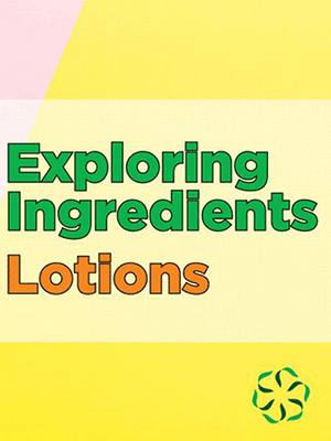 News from CRIS: Exploring Product Ingredients - Lotion