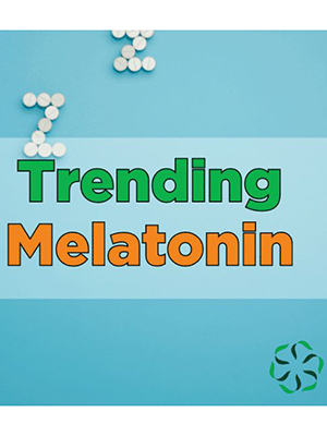 News from CRIS: Trending - Melatonin