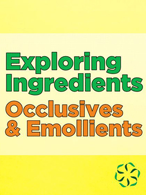 News from CRIS: Exploring Ingredients - Occlusives & Emollients