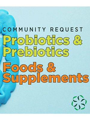News from CRIS: Probiotics & Prebiotics - Foods & Supplements