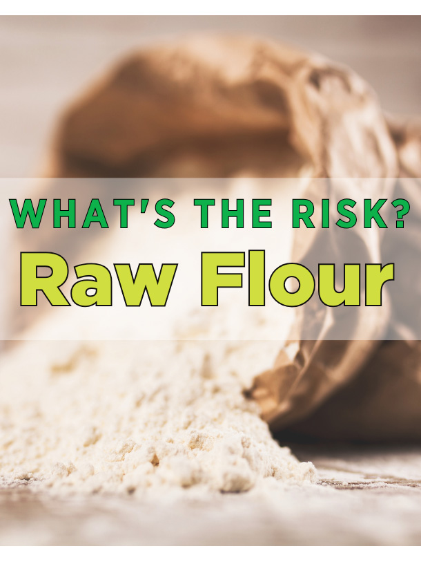 News from CRIS: What's the Risk? Raw Flour