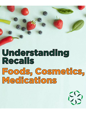 News from CRIS: Understanding Recalls - Food, Cosmetics, Medications