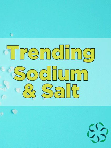 News from CRIS: Trending - Sodium & Salt