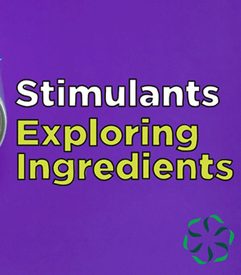 News from CRIS: Stimulants - Exploring Ingredients
