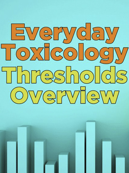 News from CRIS: Everyday Toxicology - Thresholds Overview